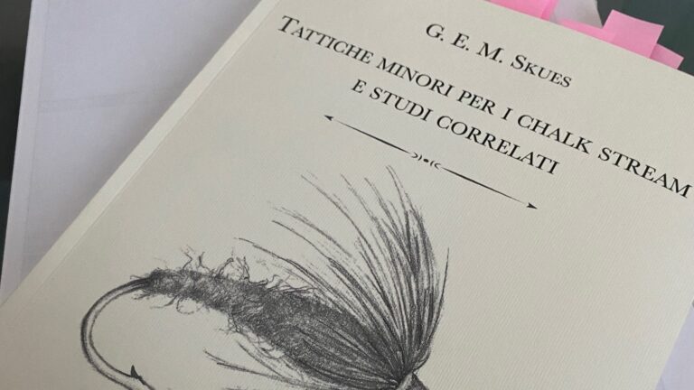 Minor Tactics of the Chalk Stream, il capolavoro di G.E.M. Skues per chi ama la pesca a mosca